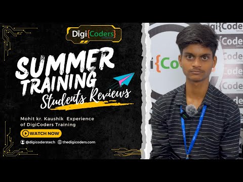 DigiCoders Technologies Summer Training Review | 𝐌𝐨𝐡𝐢𝐭 𝐊𝐚𝐮𝐬𝐡𝐢𝐤 Experience at DigiCoders Technologies