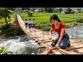 The young woman spent 107 days building a bridge across the fast-flowing river