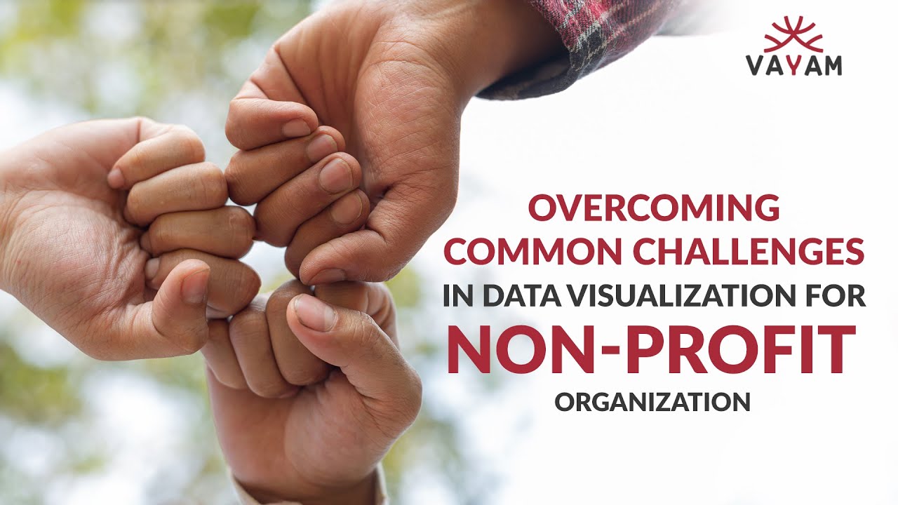 Overcoming Common Challenges in Data Visualization for Nonprofit ...