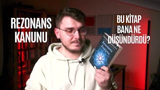 Rezonans Kanunu Ve Kitaptan Alıntılar Bana Ne Düşündürdü?