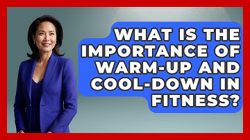 What Is the Importance of Warm-Up and Cool-Down in Fitness? | Everyday Fitness Hacks