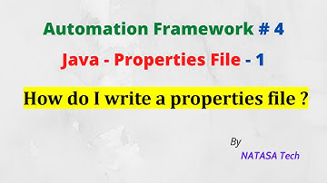 Automation Framework # 4 | How do I write properties file in java |  NATASA Tech