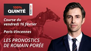 Pronostics Quinté PMU - 100% Quinté du Vendredi 16 février à Paris-Vincennes