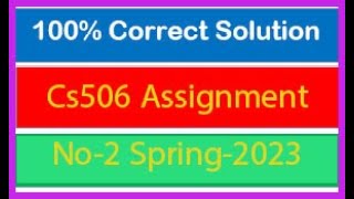 CS506 Assignment No 2 Spring 2023 Complete Solution By II Skills & Jobs
