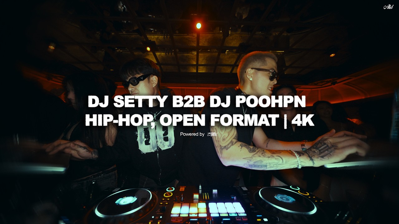 DJ POOHPN B2B DJ SETTY | HIP-HOP, OPEN FORMAT | 4K