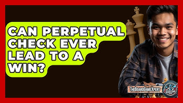 Can Perpetual Check Ever Lead To A Win? - The Board Game Xpert