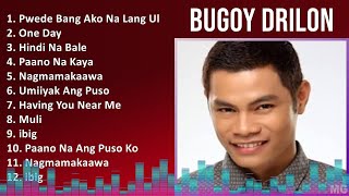 Bugoy Drilon 2024 MIX Greatest Hits - Pwede Bang Ako Na Lang Ulit, One Day, Hindi Na Bale, Paano...