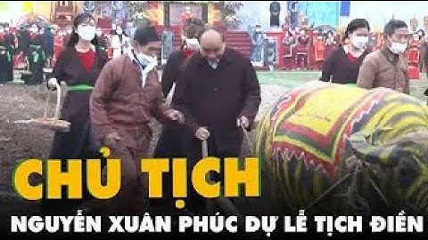 Chủ tịch nước Nguyễn Xuân Phúc dự lễ hội Tịch điền tại Hà Nam