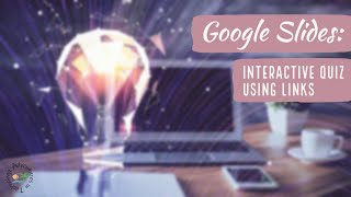 Interactive Quiz in Google Slides