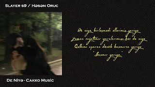 Slayer s9/ Həsən Oruc- De niyə (Cakko Music) Resimi