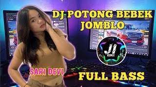 Dj Potong Bebek Jomblo - Dj Remix Cover Sari Devi ( FULL BASS )