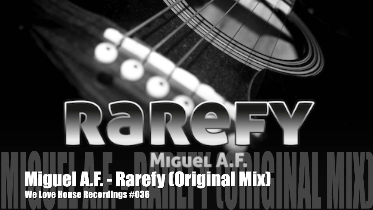 Watch Miguel A.F. - Rarefy (Original Mix) on YouTube Watch Miguel A.F. - Rarefy (Original Mix) on YouTube
