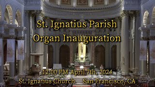 St. Ignatius Parish l Organ Inauguration 4-7-24