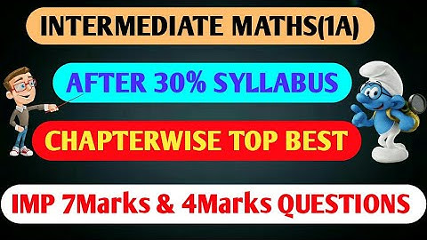 INTERMEDIATE MOST IMP QUESTIONS// CHAPTERWISE 7 MARKS & 4 MARKS MATHS (1A)