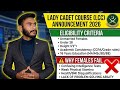 Lady Cadet Course 29 Announced 2026 | New eligibility Criteria Changings 2026 | Who are not eligible