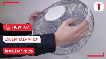 How to install fan grids of my Essential+ fan? | Tefal