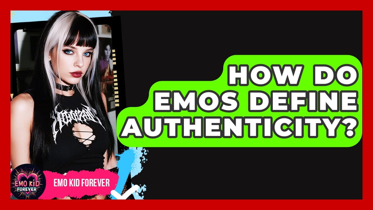 How Do Emos Define Authenticity? - Emo Kid Forever