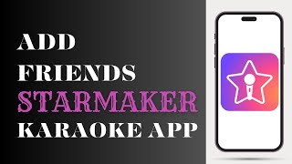 How To Add Friends On Starmaker Karaoke App screenshot 3