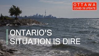 Ottawa COVID-19 Update: Ontario’s situation is dire