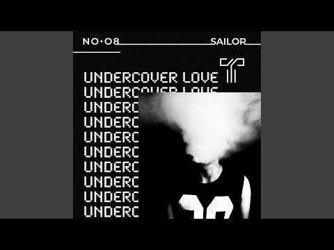 Putar Undercover Love - Sailor