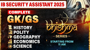 IB Security Assistant 2025 | Bhishma Series | IB SA Complete GK/GS | By Ravi Sir