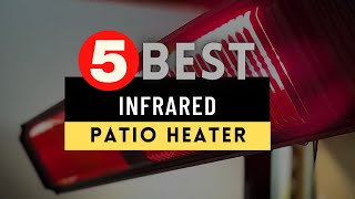 Best Infrared Patio Heater 2023-2024 🔶 Top 5 Infrared Patio Heater Reviews