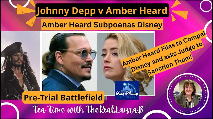 Depp v Heard:  Amber Heard Files to Compel & Sanct...