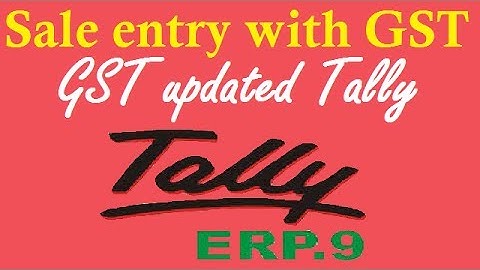 Sale Entry With GST - In GST Updated Tally ERP 9 | GST Video