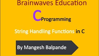 Strings In C Programming || String Handling Functions (Part-4)|| in Hindi + English