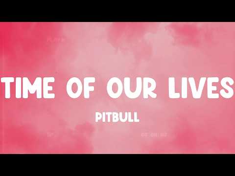 Time of Our Lives - Pitbull, The Wanted, Lady Gaga,... MIX LYRICS