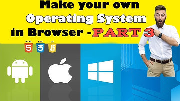 Make your own Operating System in browser | HTML, CSS and JavaScript | Part 3