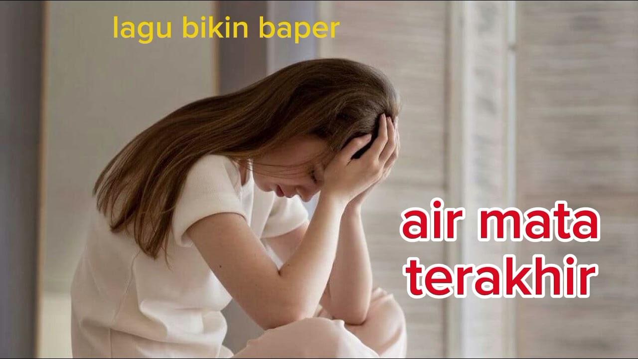 Air mata terakhir!!! Lagu baper enak di gengar