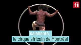 Kalabanté, le cirque africain de Montréal • RFI screenshot 2