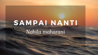 Download lagu SAMPAI NANTI - NABILA MAHARANI | LIRIK COVER MUSIC VIDEO