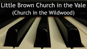 Little Brown Church in the Vale - piano instrumental hymn with lyrics