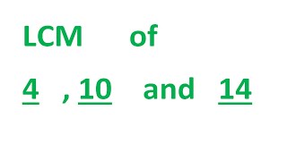 LCM      of    4   , 10    and   14 Content