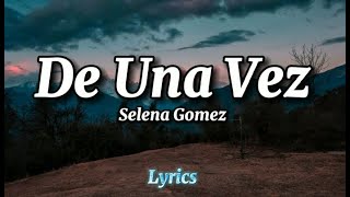 Selena Gomez - De Una Vez (Lyrics)