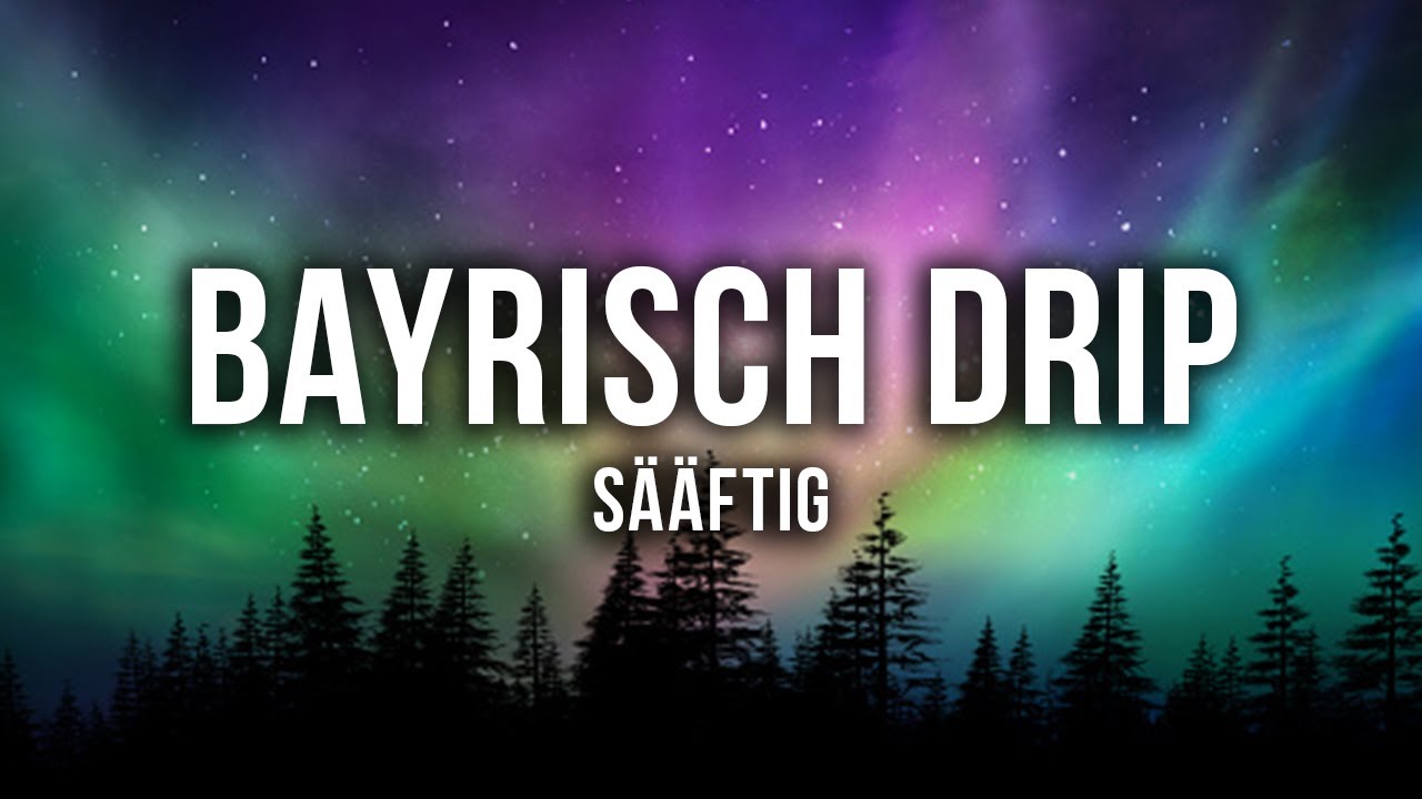 SÄÄFTIG - Bayrisch Drip [Lyrics]