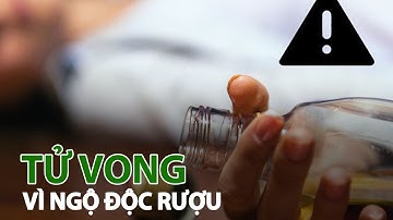 2 người đàn ông t.ử vo.ng do ngộ độc rượu|VTC14