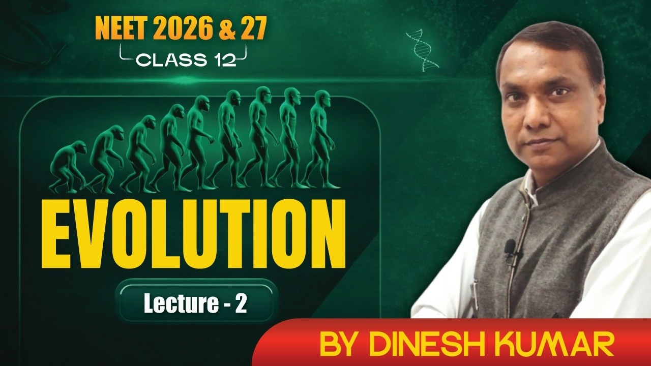 Evolution Lecture 2 | Class 12 Biology | Full Chapter Explanation
