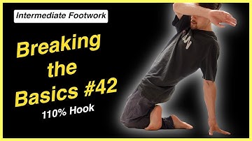 Intermediate Footwork - 110% Hook - Breaking the Basics #42