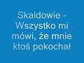 Skaldowie - Wszystko mi mówi, że mnie ktoś pokochał - tekst / ENG LYRICS #2 Skaldowie - Wszystko mi mówi, że mnie ktoś pokochał - tekst / ENG LYRICS #2