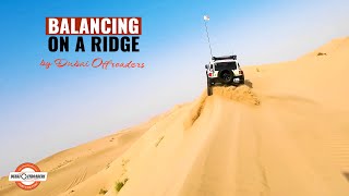 BALANCING ON THE RIDGE | OFF-ROAD Driving  | DUBAI OFFROADERS