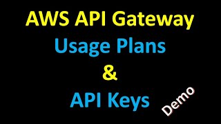 API keys and Usage Plans in AWS API Gateway | Step by Step Demo