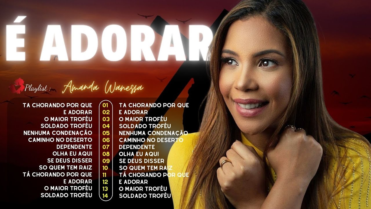 Amanda Wanessa - Tá Chorando Por Quê？ É Adorar,... (Voz e Piano) Top 100 Hinos evangélicos 202