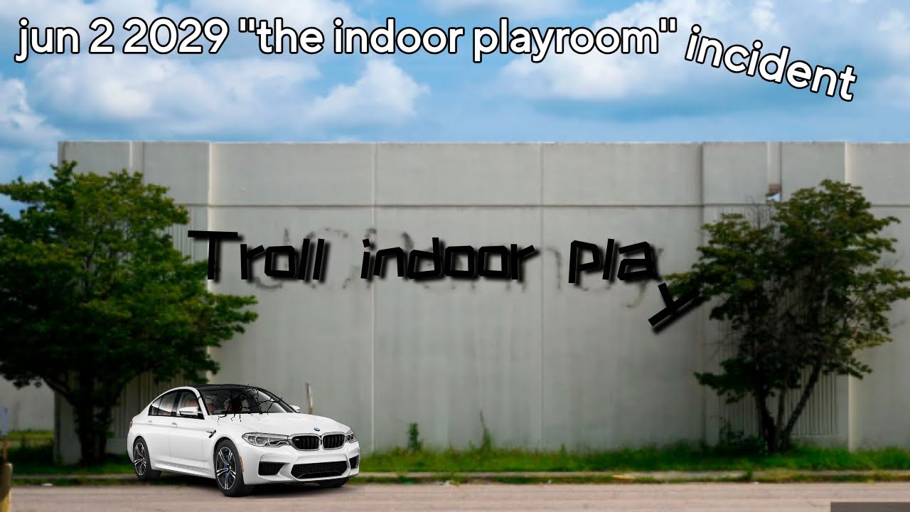 Jun 2 2029 ''The indoor playroom'' incident.