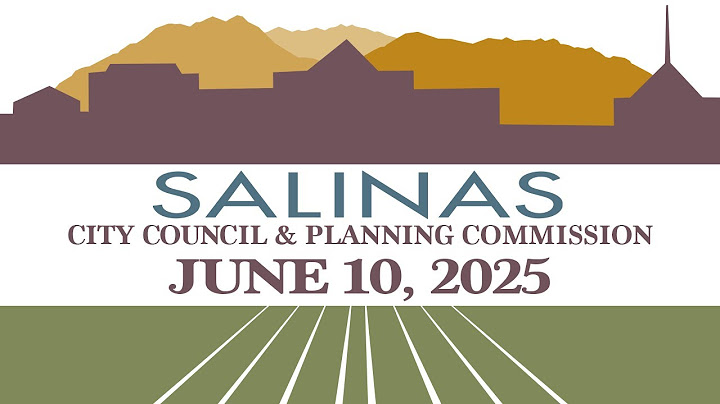 06.10.25 Salinas City Council & Planning Commission Meeting of June 10, 2025