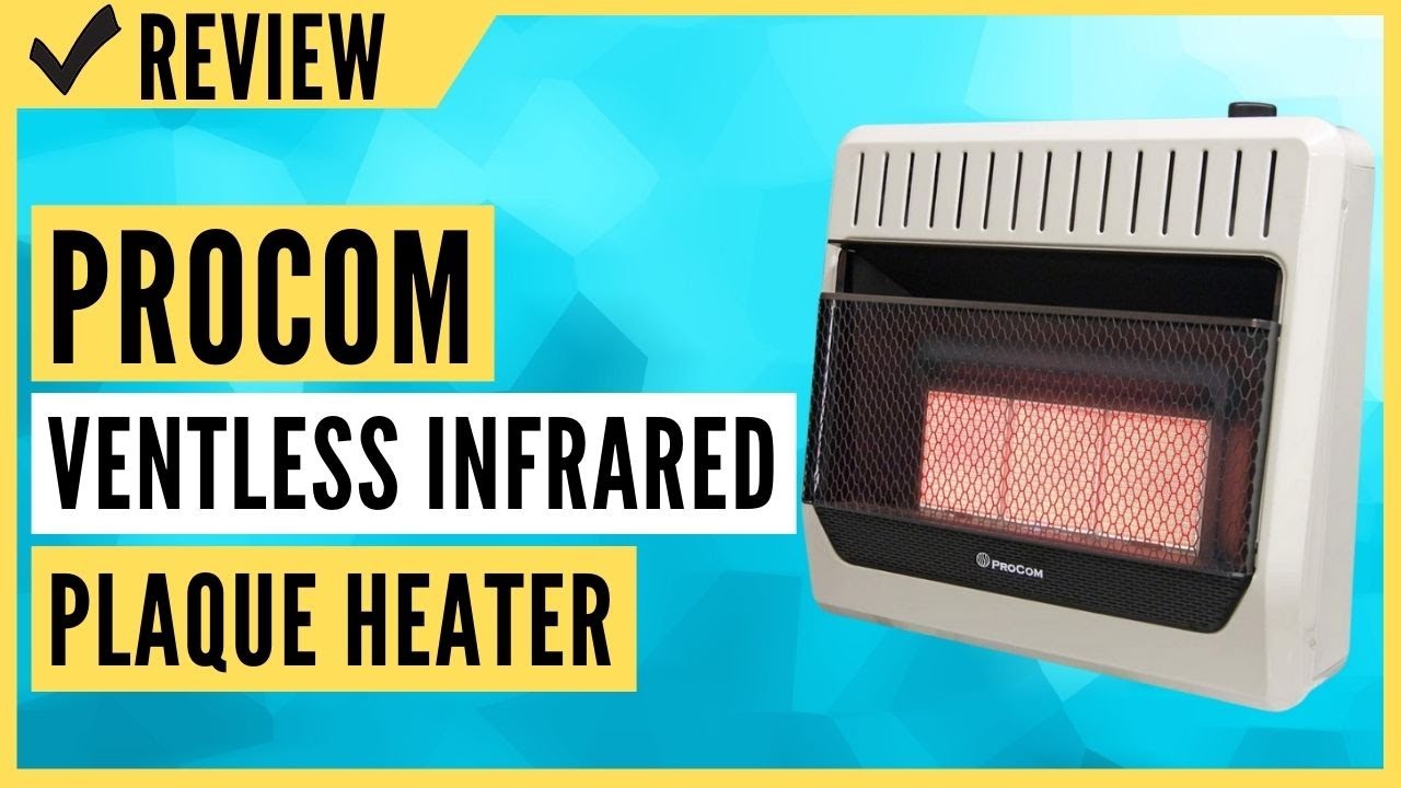 ProCom MN3PHG Heating Natural Gas Ventless Infrared Plaque Heater Review -  YouTube