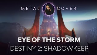 Eye of the Storm [Destiny 2: Shadowkeep OST Metal Cover]