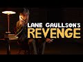 Lane gaullsons revenge